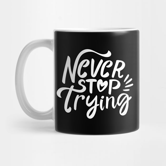 Never Stop Trying by CreativeSage